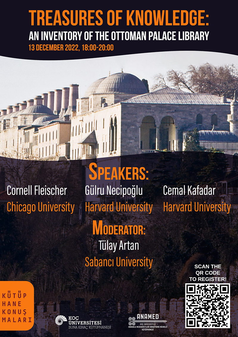 ANAMED Kütüphane Konuşmaları: Cemal Kafadar, Gülru Necipoğlu, Cornell Fleischer and Tülay Artan – Treasures of Knowledge: an Inventory of the Ottoman Palace Library